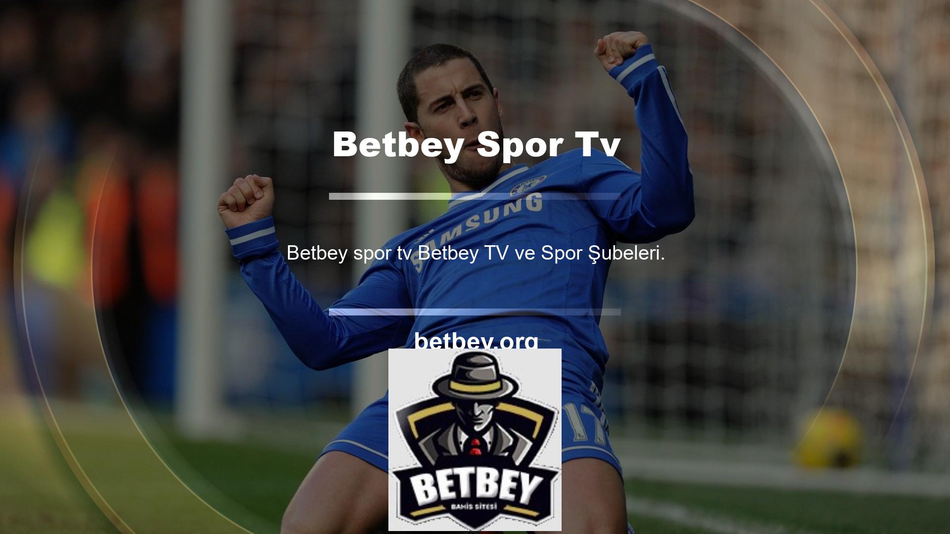 Betbey TV'de yayınlanan tüm oyunları görebilirsiniz
